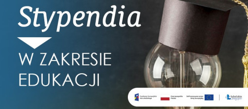 Stypendia dla uzdolnionych uczniów z Lubelszczyzny. Nabór rusza 27 czerwca