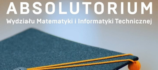 Absolutorium na Politechnice Lubelskiej zamyka studia I stopnia na Wydziale Matematyki i Informatyki Technicznej