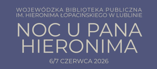 Noc u Pana Hieronima: Koncerty i nocne zwiedzanie Biblioteki Łopacińskiego podczas Nocy Kultury