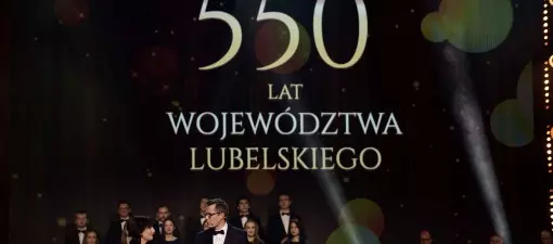 Gala 550-lecia Województwa Lubelskiego - Uroczyste podsumowanie jubileuszowego roku
