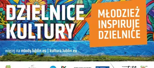 Lublin wspiera lokalne inicjatywy kulturalne – rusza nabór do programu "Dzielnice Kultury/Młodzież Inspiruje Dzielnice"