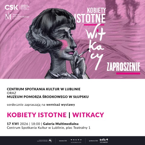 zaproszenie Kobiety istotne. Witkacy w CSK